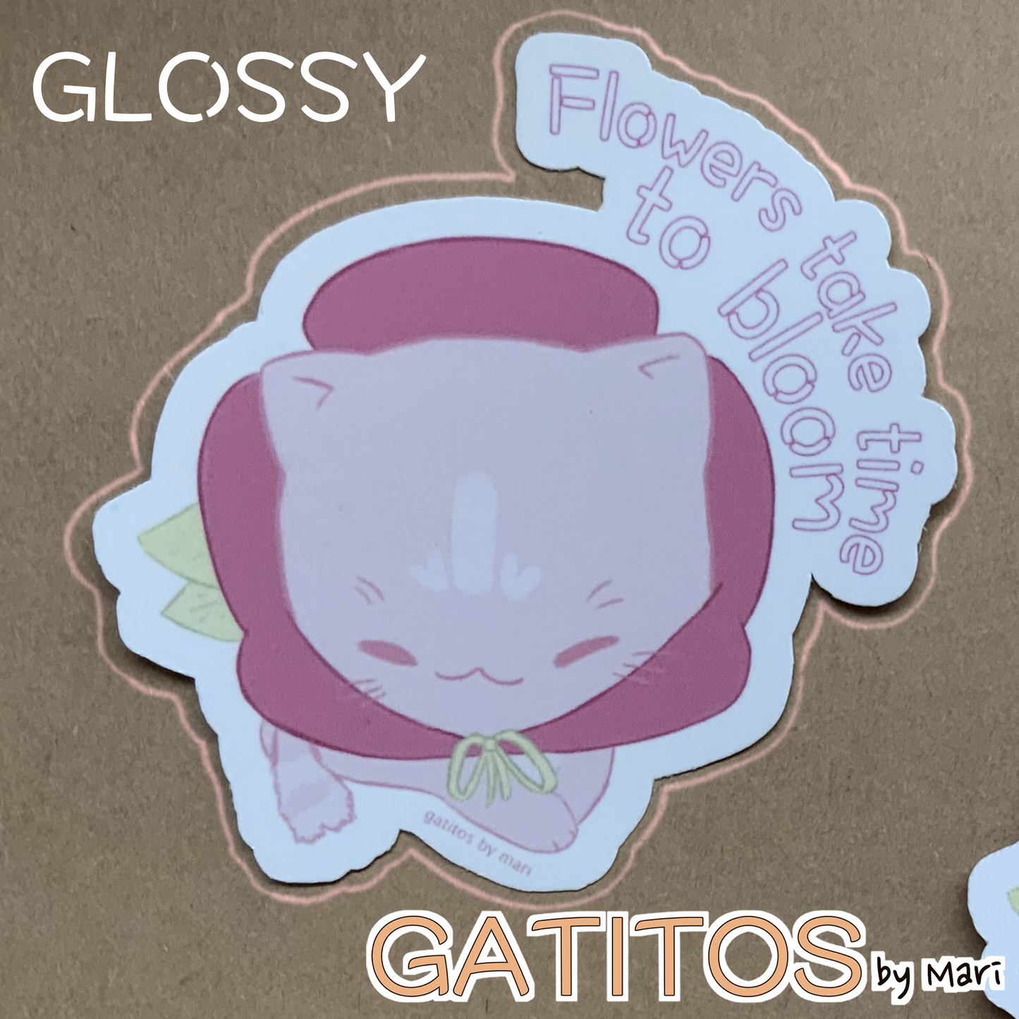 Sticker - Flor -  Flowers take time to bloom - Gatitos by Mari