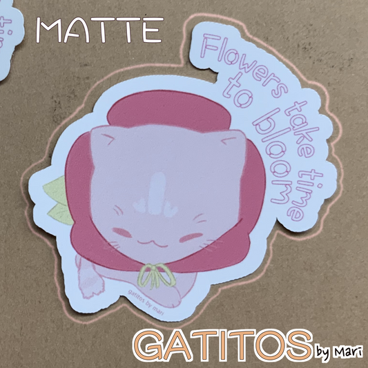 Sticker - Flor -  Flowers take time to bloom - Gatitos by Mari