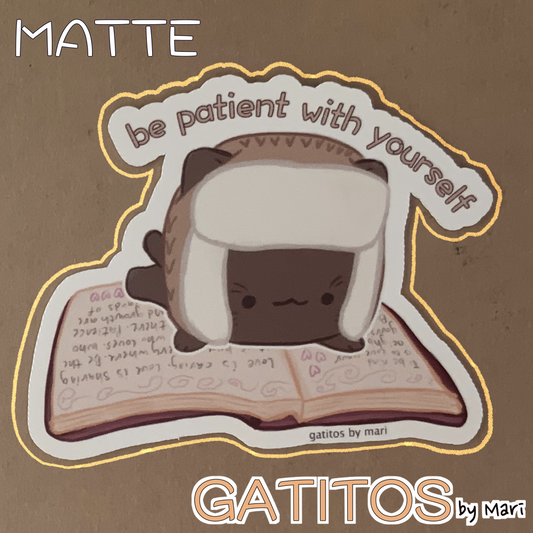Sticker - S'more -  be patient with yourself -  Gatitos by Mari